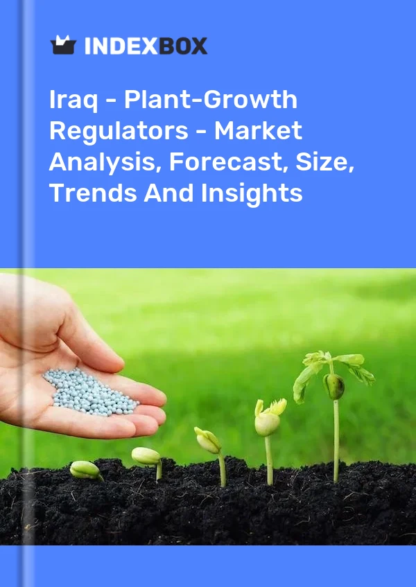 Iraq - Plant-Growth Regulators - Market Analysis, Forecast, Size, Trends And Insights