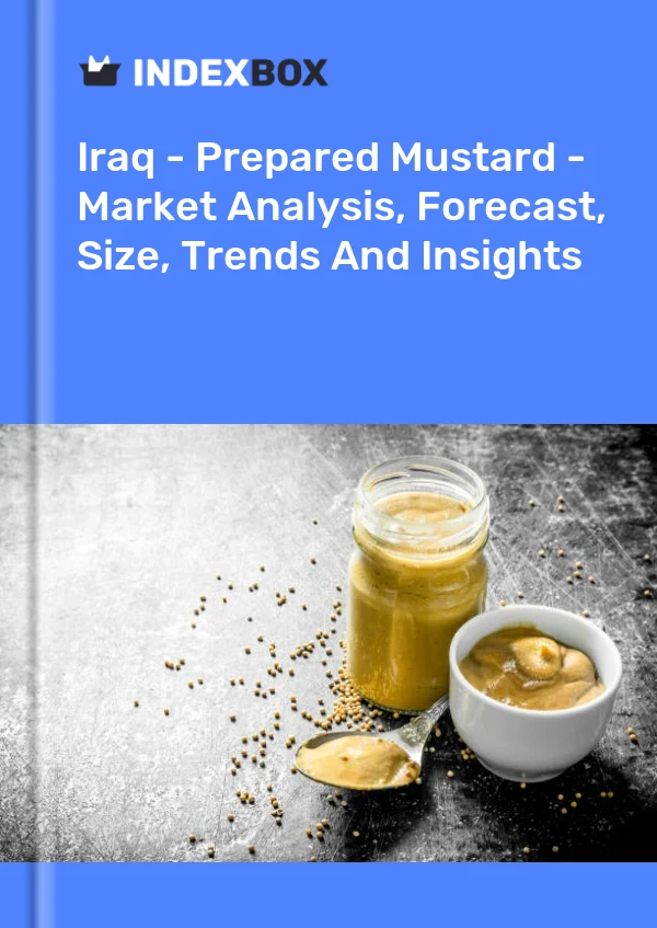 Iraq - Prepared Mustard - Market Analysis, Forecast, Size, Trends And Insights
