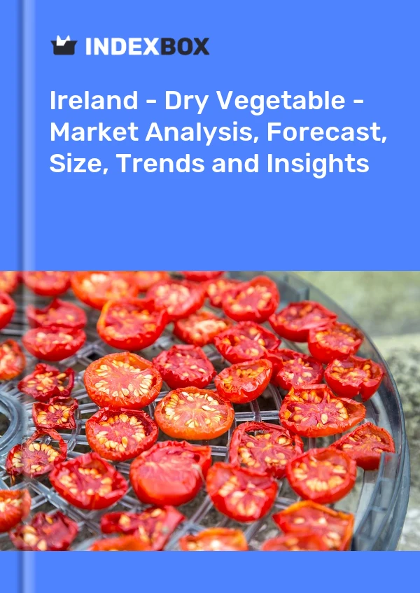 Report Ireland - Dry Vegetable - Market Analysis, Forecast, Size, Trends and Insights for 499$