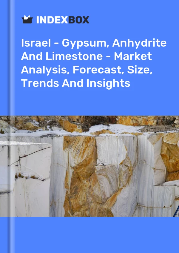 Report Israel - Gypsum, Anhydrite and Limestone - Market Analysis, Forecast, Size, Trends and Insights for 499$