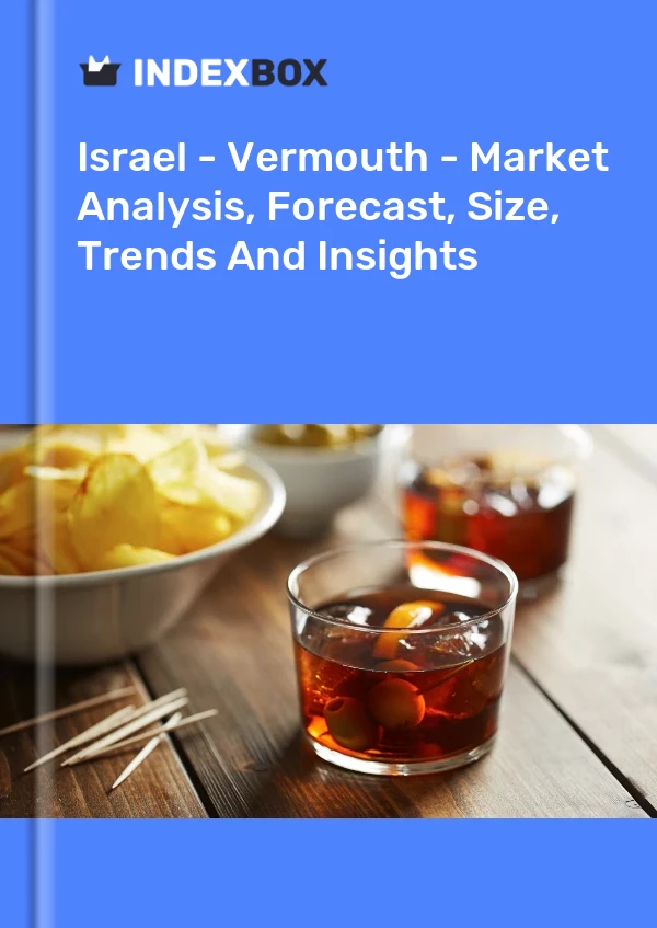 Israel - Vermouth - Market Analysis, Forecast, Size, Trends And Insights