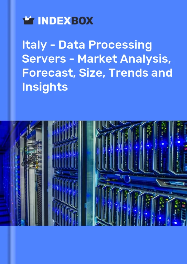Report Italy - Data Processing Servers - Market Analysis, Forecast, Size, Trends and Insights for 499$