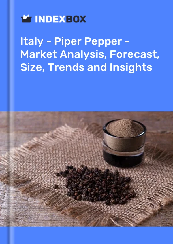 Rapport Italie - Piper Pepper - Analyse du marché, prévisions, taille, tendances et perspectives for 499$