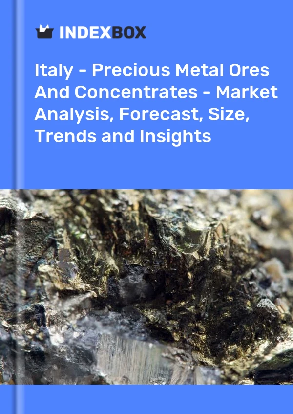 Italy - Precious Metal Ores And Concentrates - Market Analysis, Forecast, Size, Trends and Insights