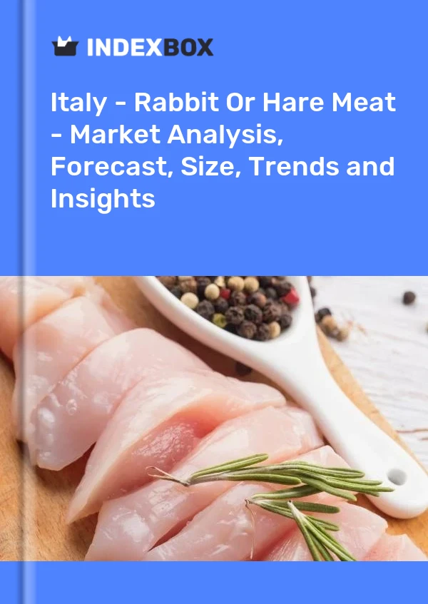 Rapport Italie - Viande de lapin ou de lièvre - Analyse du marché, prévisions, taille, tendances et perspectives for 499$