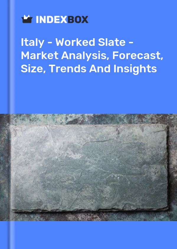 Report Italy - Worked Slate - Market Analysis, Forecast, Size, Trends and Insights for 499$