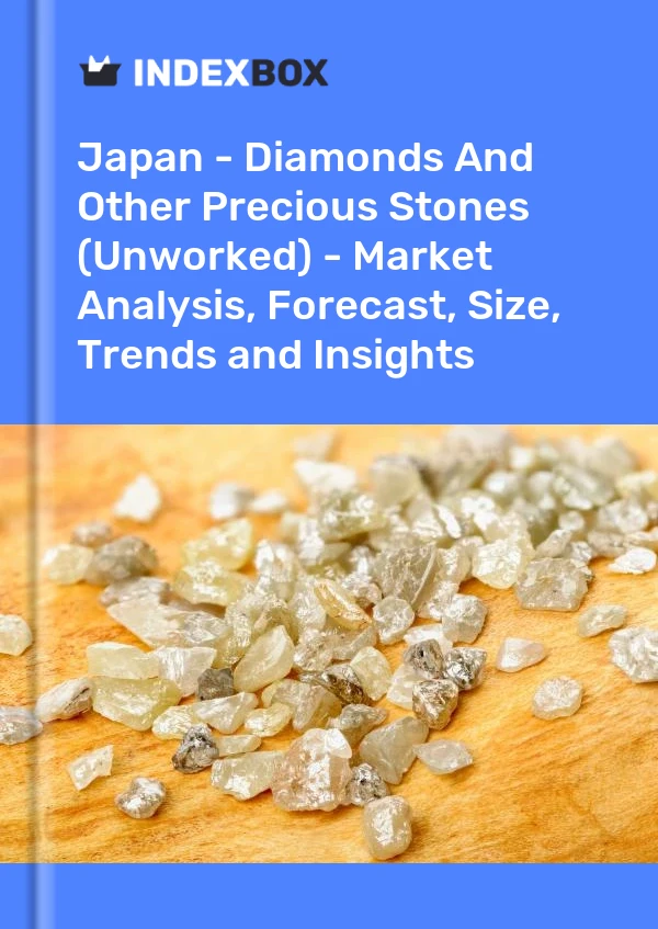 Report Japan - Diamonds and Other Precious Stones (Unworked) - Market Analysis, Forecast, Size, Trends and Insights for 499$