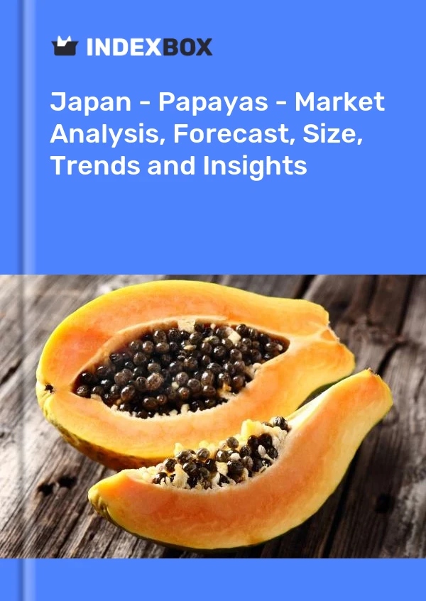 Japon - Papayes - Analyse du marché, prévisions, taille, tendances et perspectives