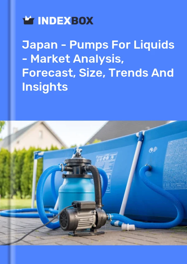 Report Japan - Pumps for Liquids - Market Analysis, Forecast, Size, Trends and Insights for 499$