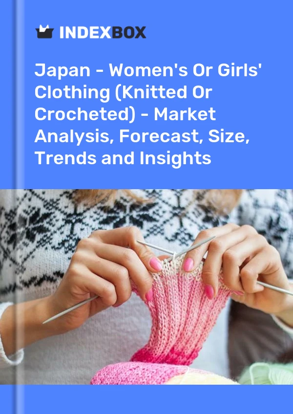 Rapport Japon - Vêtements pour femmes ou filles (tricotés ou crochetés) - Analyse du marché, prévisions, taille, tendances et perspectives for 499$