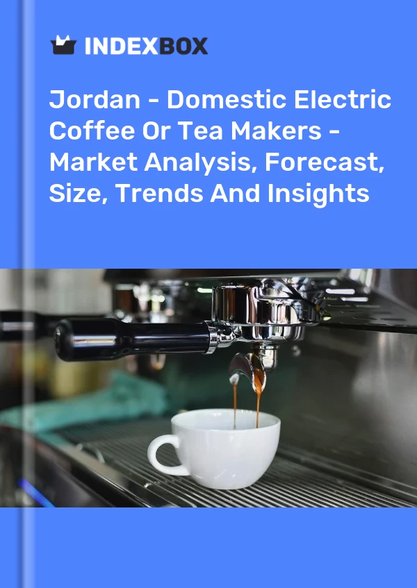 Jordan - Domestic Electric Coffee Or Tea Makers - Market Analysis, Forecast, Size, Trends And Insights