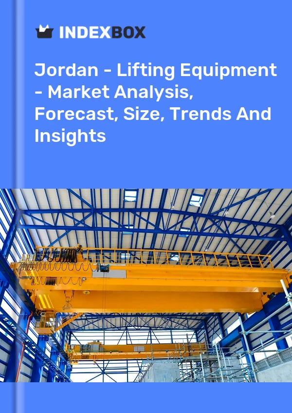 Jordan - Lifting Equipment - Market Analysis, Forecast, Size, Trends And Insights
