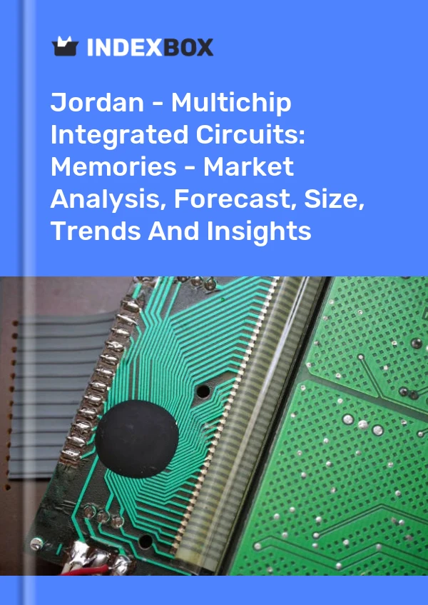 Jordan - Multichip Integrated Circuits: Memories - Market Analysis, Forecast, Size, Trends And Insights