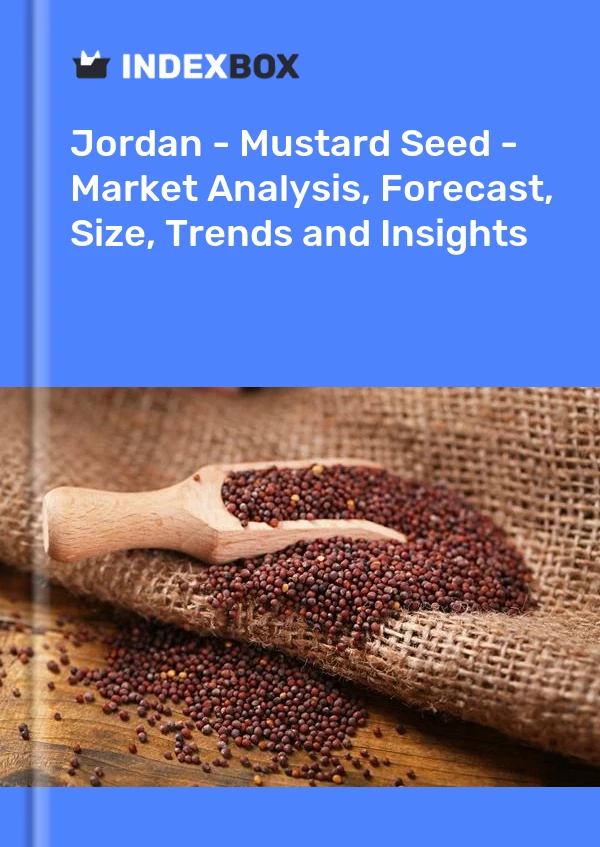 Report Jordan - Mustard Seed - Market Analysis, Forecast, Size, Trends and Insights for 499$