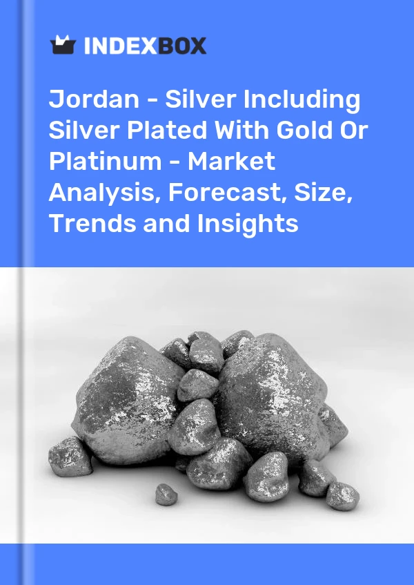 Jordan - Silver Including Silver Plated With Gold Or Platinum - Market Analysis, Forecast, Size, Trends and Insights