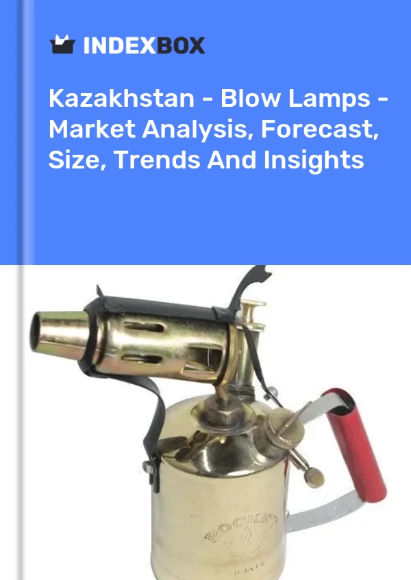 Report Kazakhstan - Blow Lamps - Market Analysis, Forecast, Size, Trends and Insights for 499$
