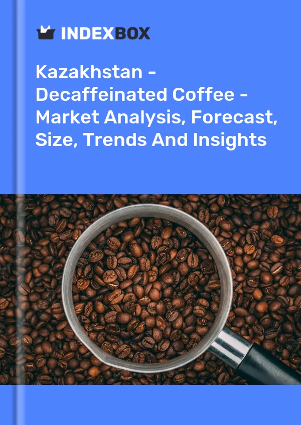Kazakhstan - Decaffeinated Coffee - Market Analysis, Forecast, Size, Trends And Insights