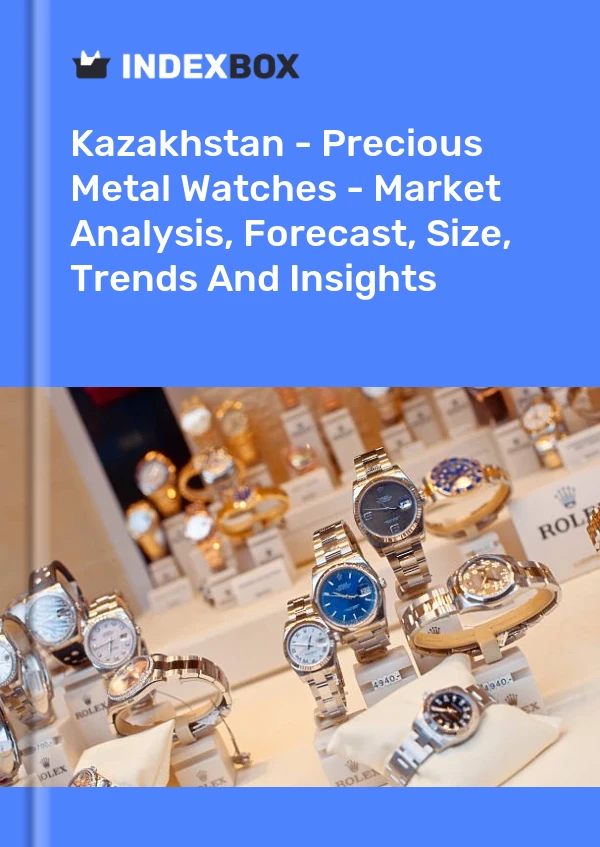 Kazakhstan - Precious Metal Watches - Market Analysis, Forecast, Size, Trends And Insights