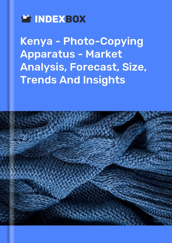 Kenya - Photo-Copying Apparatus - Market Analysis, Forecast, Size, Trends And Insights
