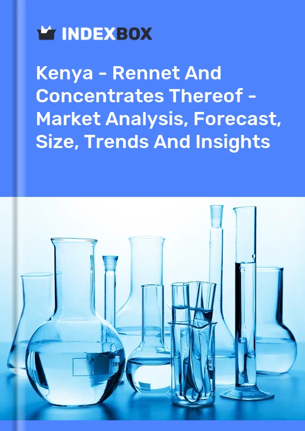 Rapport Kenya - Présure et ses concentrés - Analyse du marché, prévisions, taille, tendances et perspectives for 499$