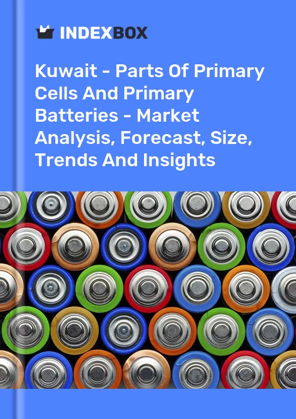 Report Kuwait - Parts of Primary Cells and Primary Batteries - Market Analysis, Forecast, Size, Trends and Insights for 499$