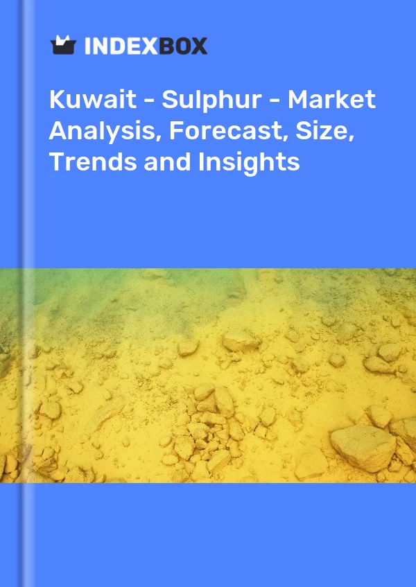 Kuwait - Sulphur - Market Analysis, Forecast, Size, Trends and Insights