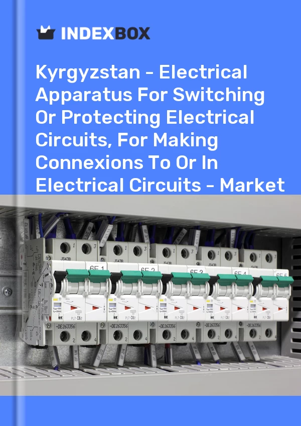 Report Kyrgyzstan - Electrical Apparatus for Switching or Protecting Electrical Circuits, for Making Connexions to or in Electrical Circuits - Market Analysis, Forecast, Size, Trends and Insights for 499$