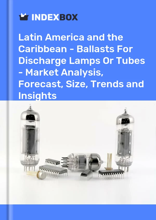 Report Latin America and the Caribbean - Ballasts for Discharge Lamps or Tubes - Market Analysis, Forecast, Size, Trends and Insights for 499$
