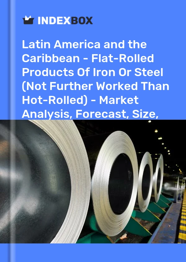 Report Latin America and the Caribbean - Flat-Rolled Products of Iron or Steel (Not Further Worked Than Hot-Rolled) - Market Analysis, Forecast, Size, Trends and Insights for 499$