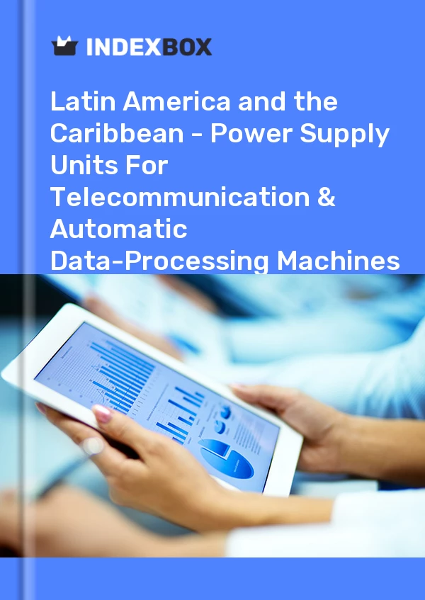Report Latin America and the Caribbean - Power Supply Units for Telecommunication & Automatic Data-Processing Machines - Market Analysis, Forecast, Size, Trends and Insights for 499$