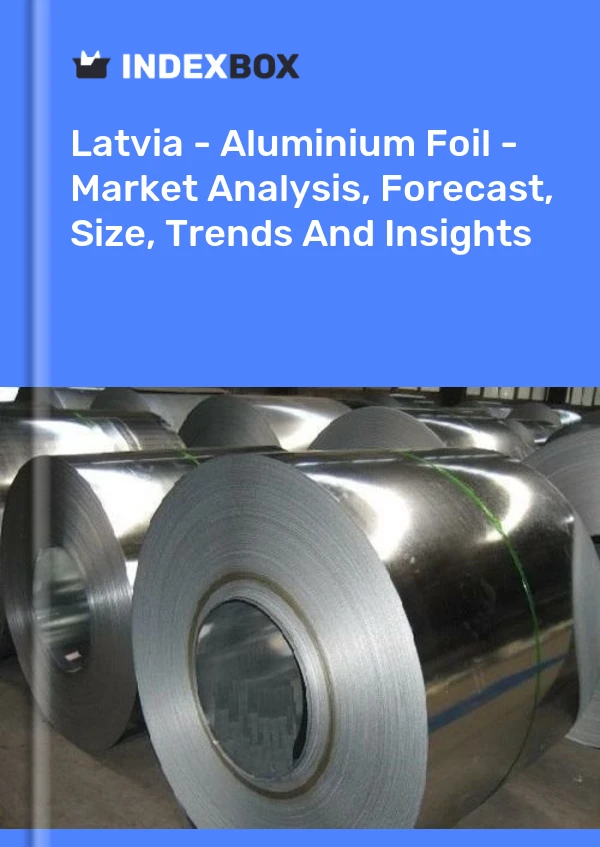 Report Latvia - Aluminium Foil - Market Analysis, Forecast, Size, Trends and Insights for 499$