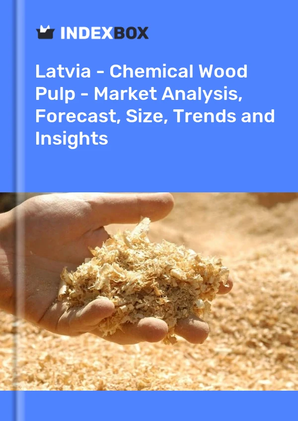Latvia - Chemical Wood Pulp - Market Analysis, Forecast, Size, Trends and Insights