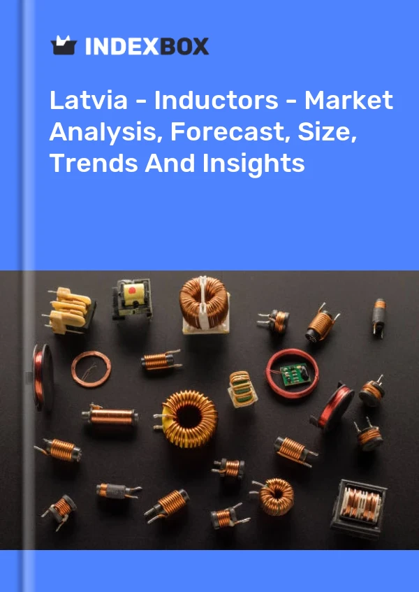 Latvia - Inductors - Market Analysis, Forecast, Size, Trends And Insights