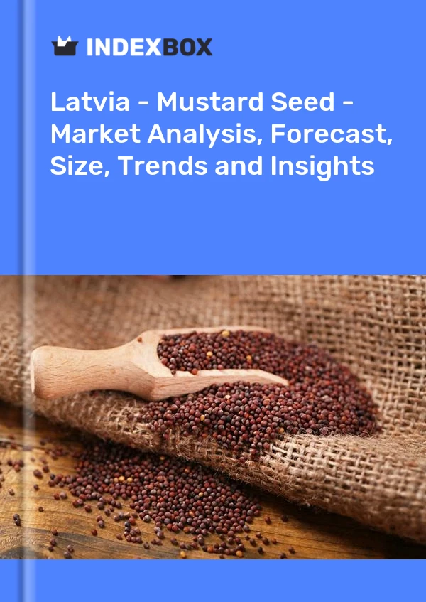 Report Latvia - Mustard Seed - Market Analysis, Forecast, Size, Trends and Insights for 499$