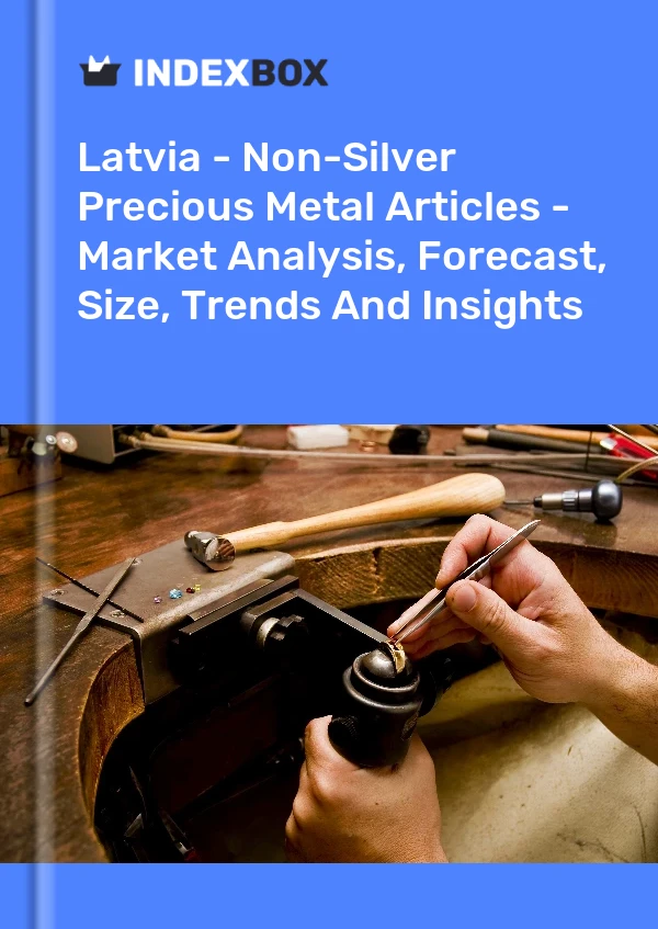 Report Latvia - Non-Silver Precious Metal Articles - Market Analysis, Forecast, Size, Trends and Insights for 499$
