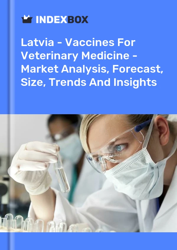Report Latvia - Vaccines for Veterinary Medicine - Market Analysis, Forecast, Size, Trends and Insights for 499$