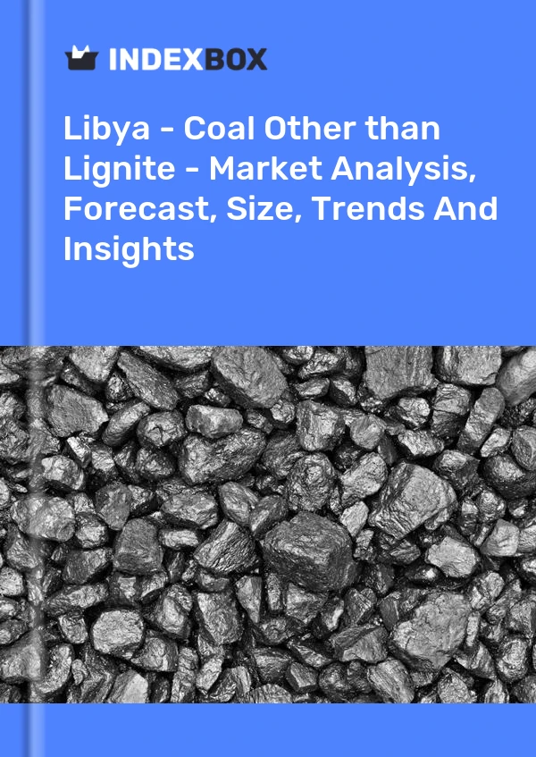 Libya - Coal Other than Lignite - Market Analysis, Forecast, Size, Trends And Insights