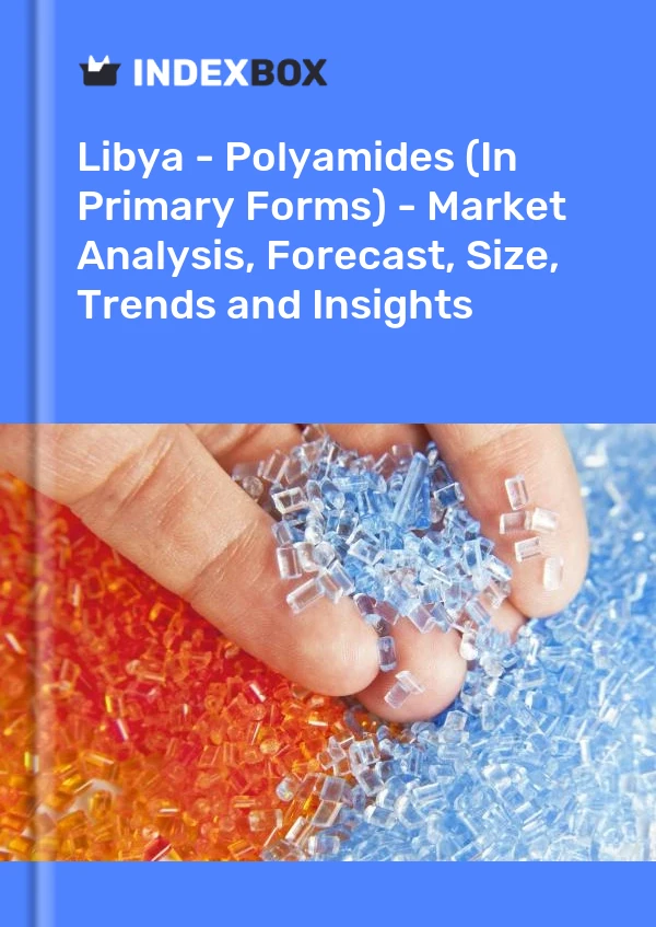 Libya - Polyamides (In Primary Forms) - Market Analysis, Forecast, Size, Trends and Insights