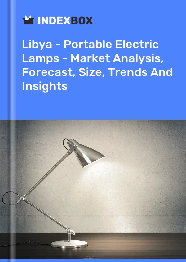 Libya - Portable Electric Lamps - Market Analysis, Forecast, Size, Trends And Insights