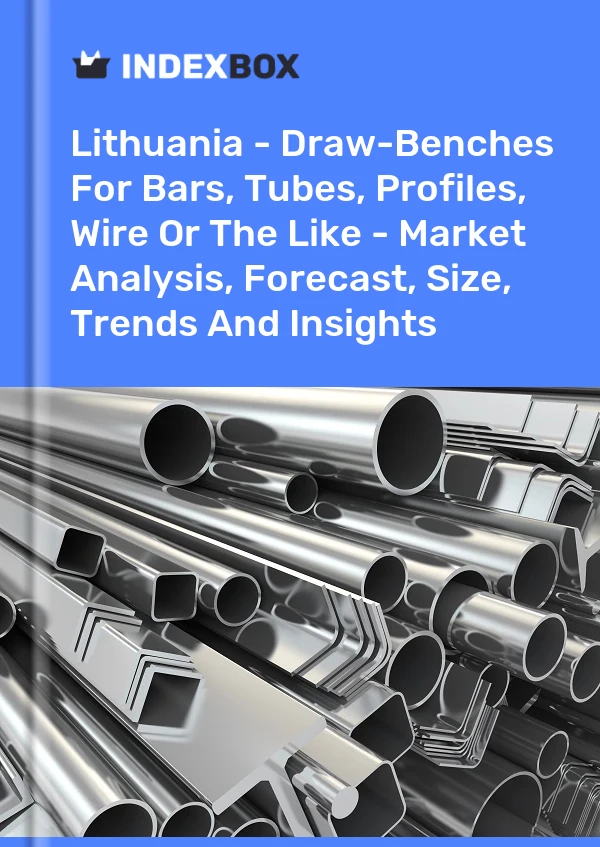 Report Lithuania - Draw-Benches for Bars, Tubes, Profiles, Wire or the Like - Market Analysis, Forecast, Size, Trends and Insights for 499$