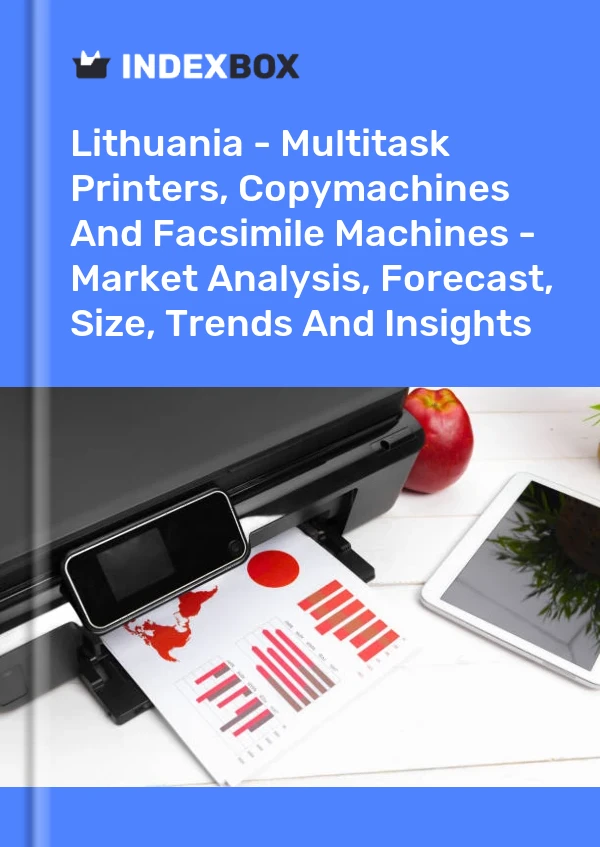 Report Lithuania - Multitask Printers, Copymachines and Facsimile Machines - Market Analysis, Forecast, Size, Trends and Insights for 499$