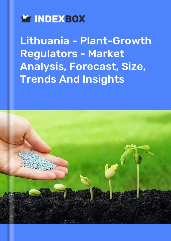 Report Lithuania - Plant-Growth Regulators - Market Analysis, Forecast, Size, Trends and Insights for 499$
