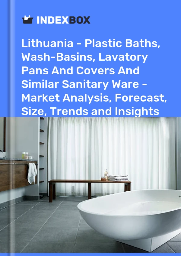 Report Lithuania - Plastic Baths, Wash-Basins, Lavatory Pans and Covers and Similar Sanitary Ware - Market Analysis, Forecast, Size, Trends and Insights for 499$