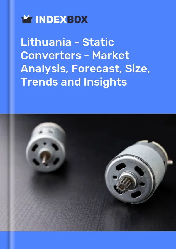 Report Lithuania - Static Converters - Market Analysis, Forecast, Size, Trends and Insights for 499$