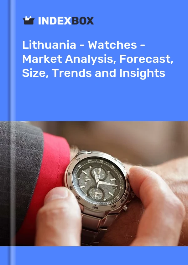 Lithuania - Watches - Market Analysis, Forecast, Size, Trends and Insights