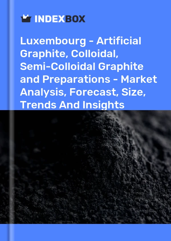 Report Luxembourg - Artificial Graphite, Colloidal, Semi-Colloidal Graphite and Preparations - Market Analysis, Forecast, Size, Trends and Insights for 499$