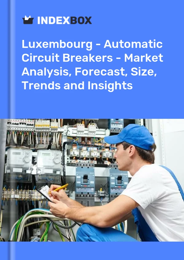Report Luxembourg - Automatic Circuit Breakers - Market Analysis, Forecast, Size, Trends and Insights for 499$