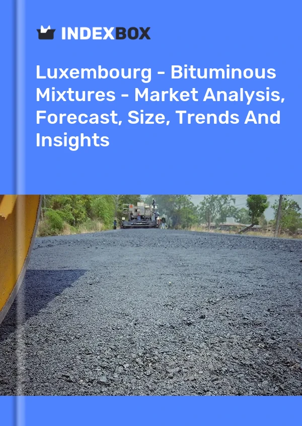 Report Luxembourg - Bituminous Mixtures - Market Analysis, Forecast, Size, Trends and Insights for 499$