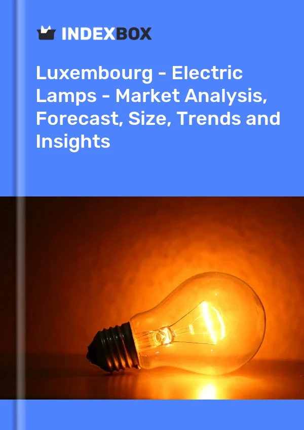 Luxembourg - Electric Lamps - Market Analysis, Forecast, Size, Trends and Insights