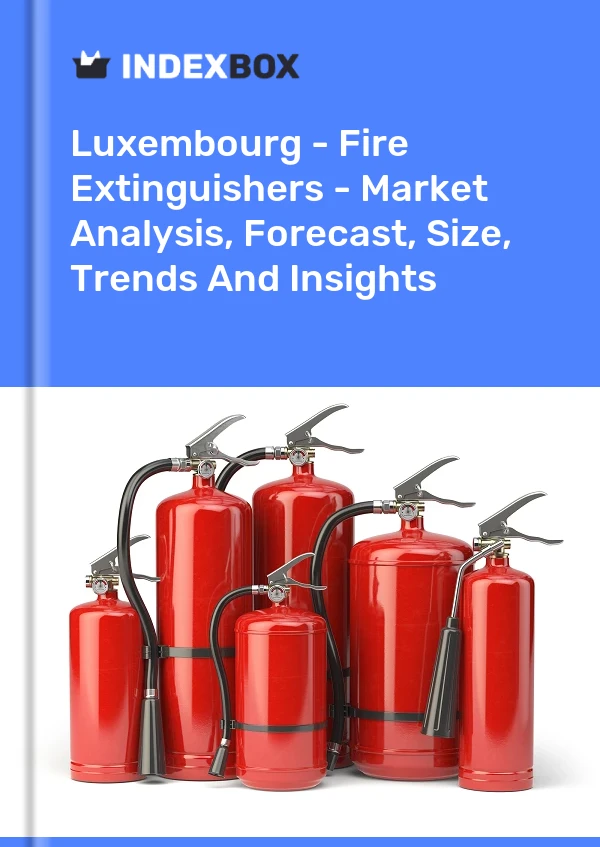 Luxembourg - Fire Extinguishers - Market Analysis, Forecast, Size, Trends And Insights